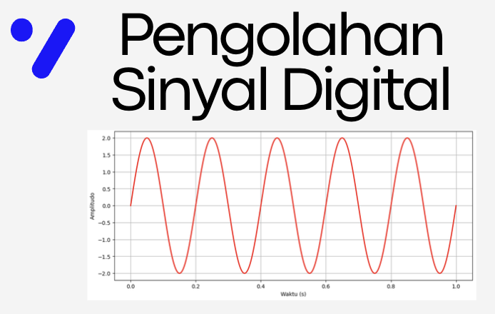 IA25-22002 Pengolahan Sinyal Digital Genap 2025/2026