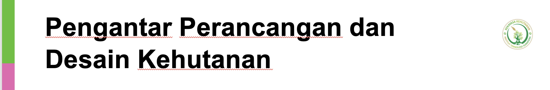 Pengantar Perancangan dan Design Kehutanan